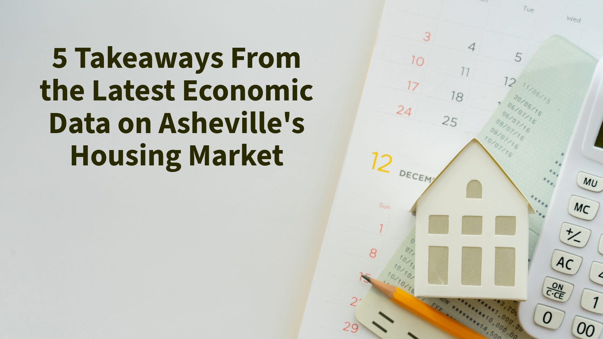 5 Takeaways From the Latest Economic Data on Asheville's Housing Market