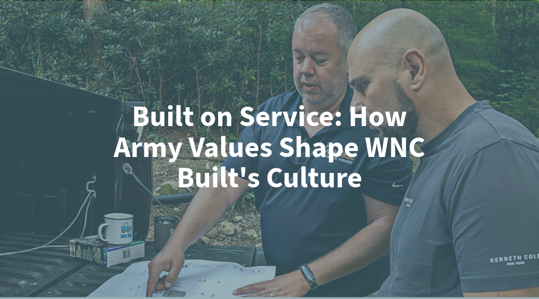 Built on Service: How Army Values Shape WNC Built's Culture Blog Cover Image